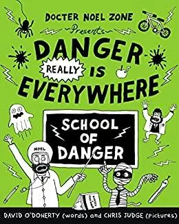 Danger Really is Everywhere : School of Danger (Danger is Everywhere 3)